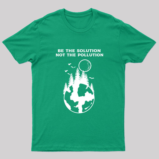 Be The Solution Bot The Pollution T-Shirt