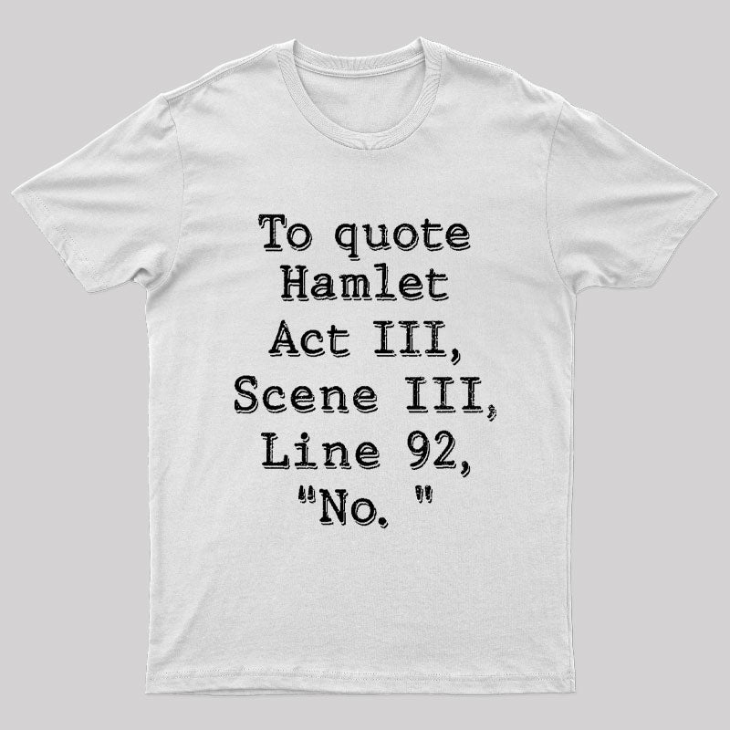 To Quote Hamlet Nerd T-Shirt