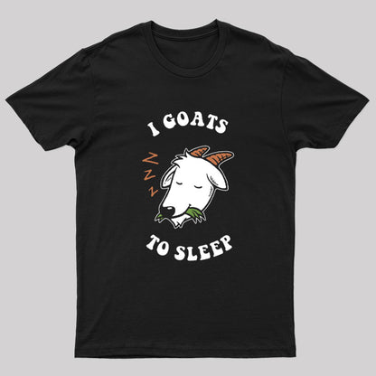 I Goats To Sleep T-Shirt