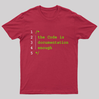 The Code Is Documentation Enough Nerd T-Shirt