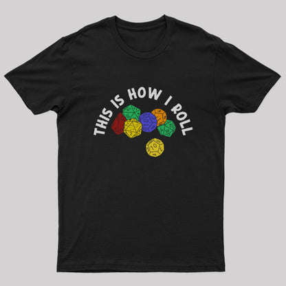 This is How I Roll Geek T-Shirt