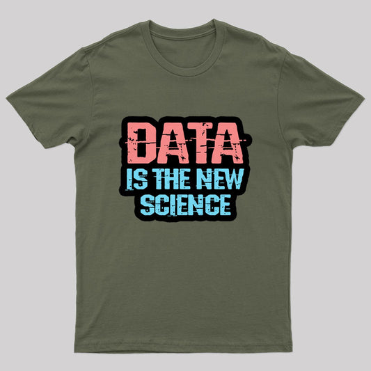 Data is The New Science T-Shirt