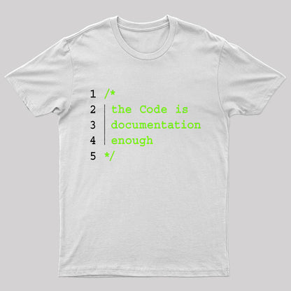 The Code Is Documentation Enough Nerd T-Shirt