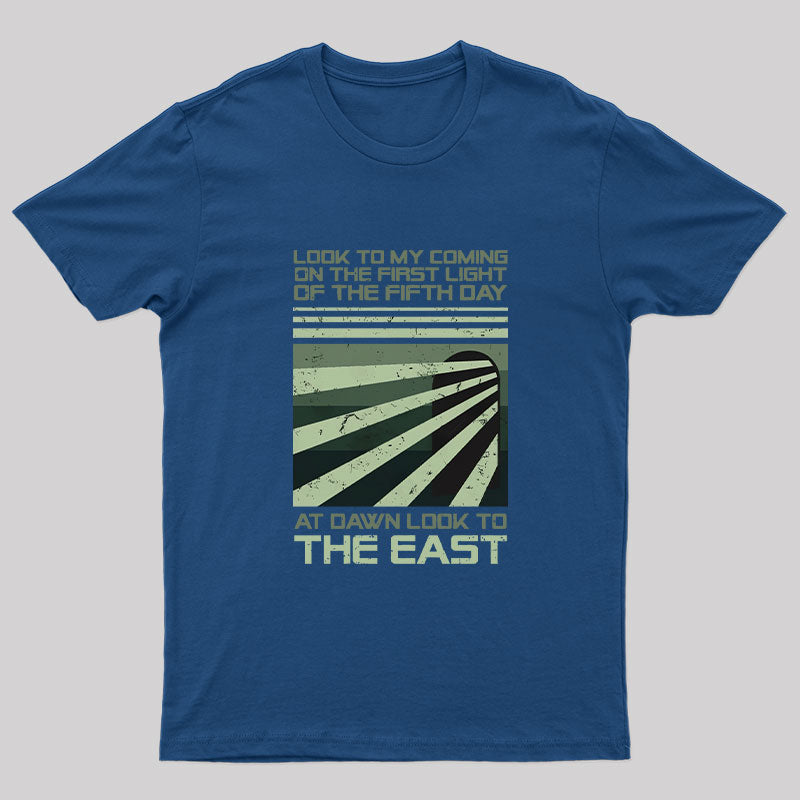 At Dawn Look To The East T-Shirt