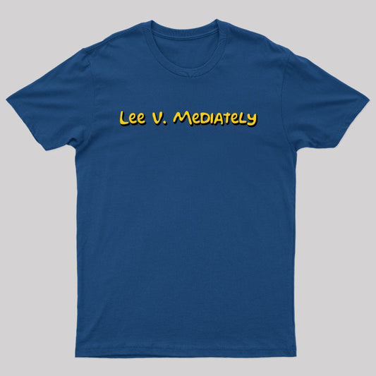 Lee V Mediately Geek T-Shirt