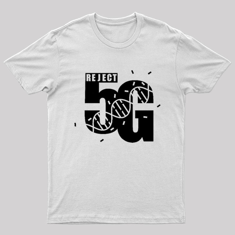 REJECT 5G T-Shirt