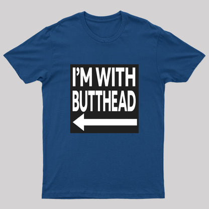 I'm With Butthead Geek T-Shirt