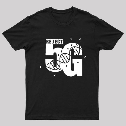 REJECT 5G T-Shirt