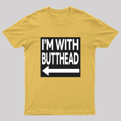 I'm With Butthead Geek T-Shirt