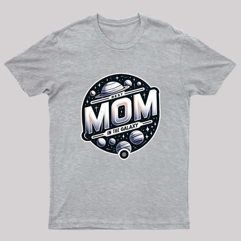 Best Mom In The Galaxy Nerd T-Shirt
