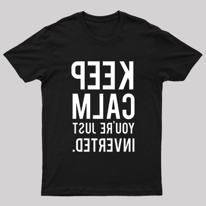 Keep Calm You're Just Inverted Nerd T-Shirt