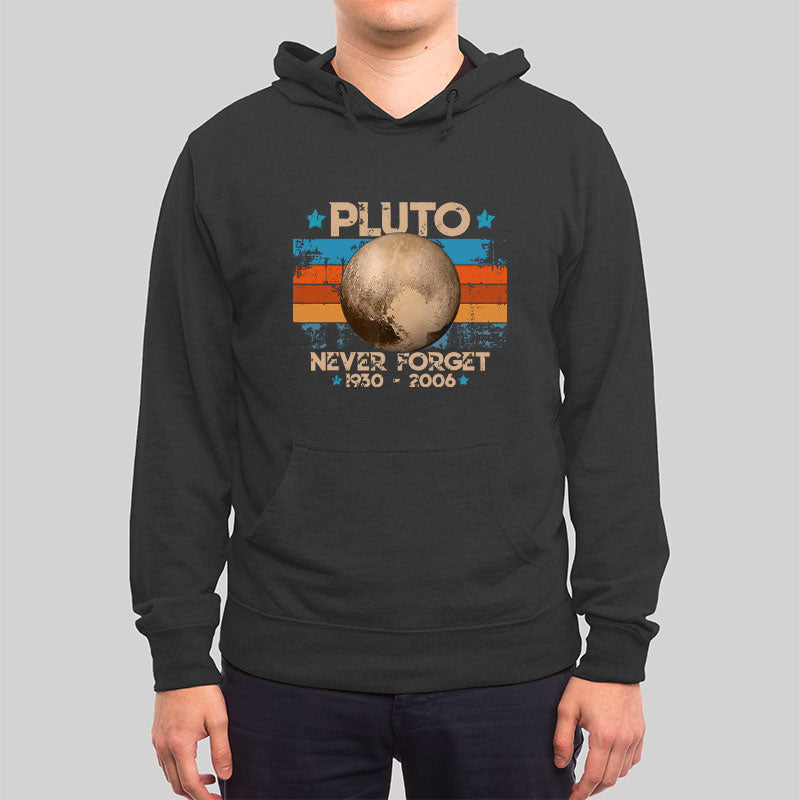 Pluto Never Forget Unisex Geek Hoodie