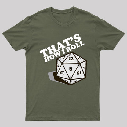 That's How I Roll T-Shirt