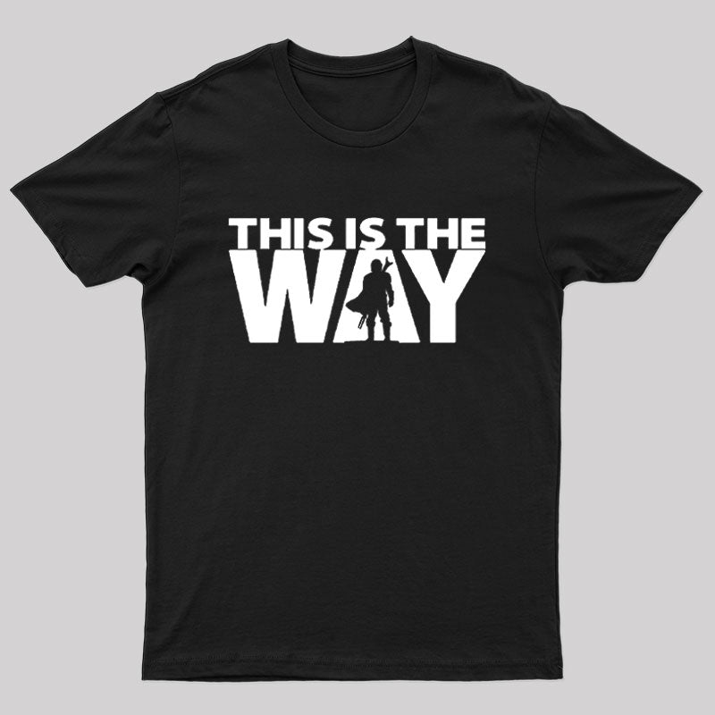 This Is The Way T-Shirt