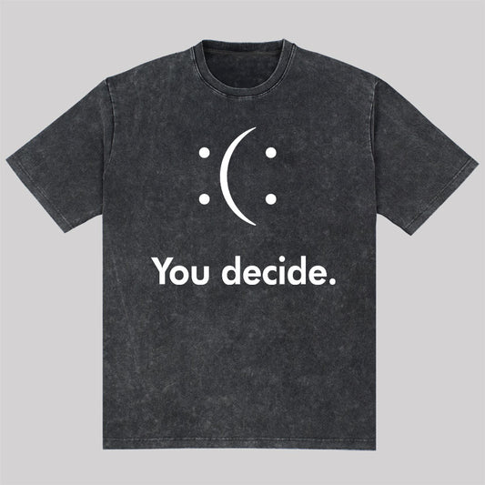 You Decide Washed T-Shirt