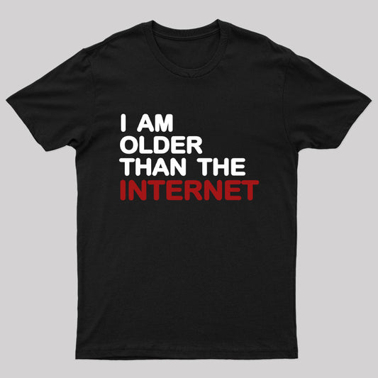 I Am Older Than The Internet Geek T-Shirt