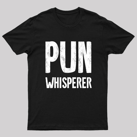 Puns Whisperer Funny Geek T-Shirt