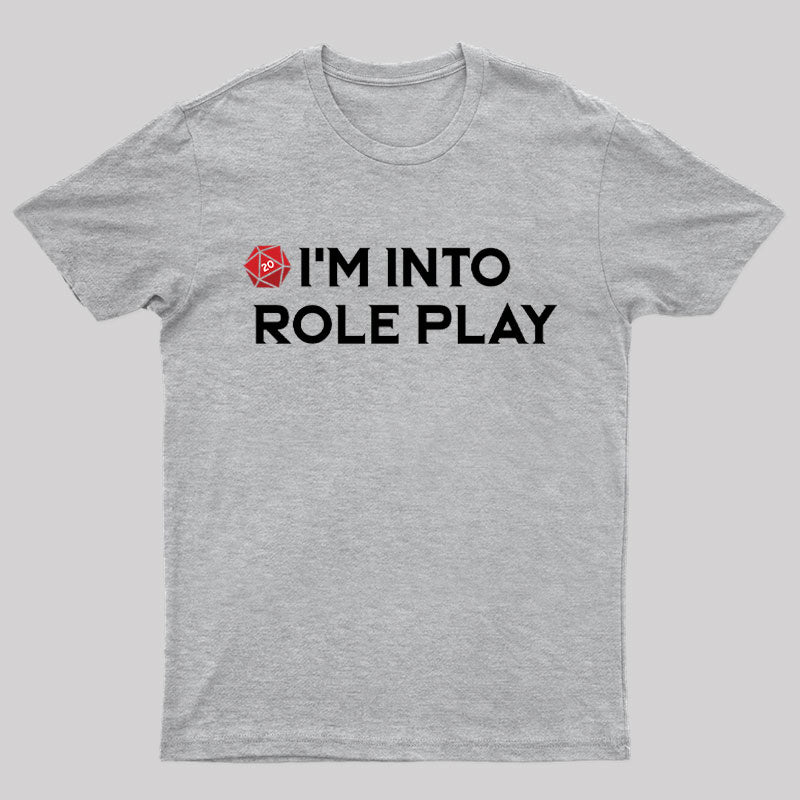 I’m Into Role Play T-Shirt