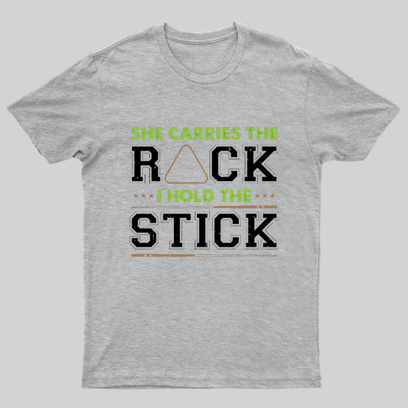She Carries The Rack I Hold The Stick T-Shirt