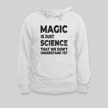 Magic is Just Science That...Hoodie