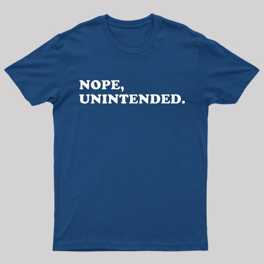 Nope Unintended Nerd T-Shirt
