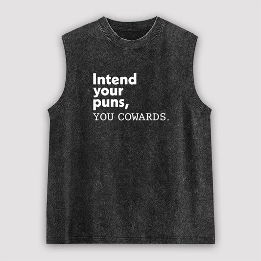 Intend Your Puns You Cowards Unisex Washed Tank