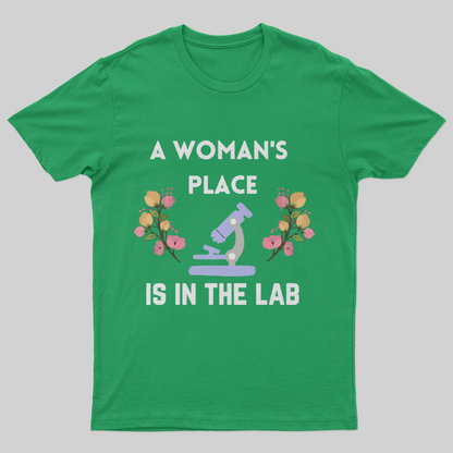 A Woman's Place is in the Lab T-Shirt-Geeksoutfit-geek,GMC,science,t-shirt