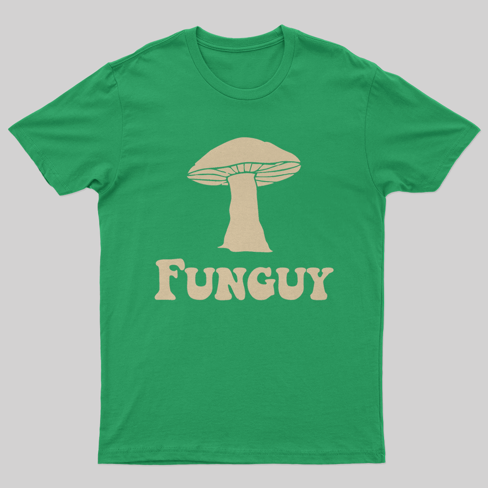 Fungi Fun Guy Funny T-Shirt