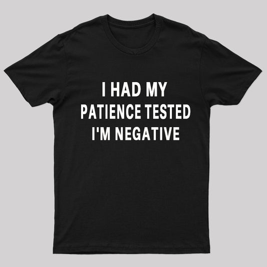 Had My Patience Tested I'M Negative Nerd T-Shirt