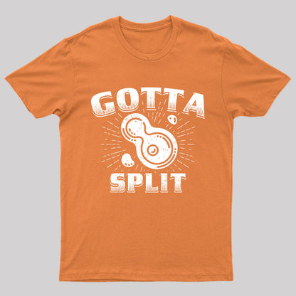 Gotta Split Nerd T-Shirt
