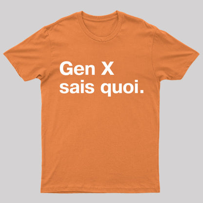 Gen X Sais Quoi Nerd T-Shirt