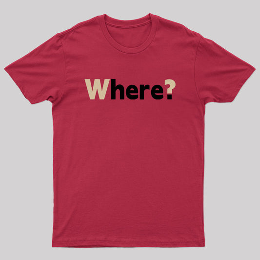 Where ? T-Shirt