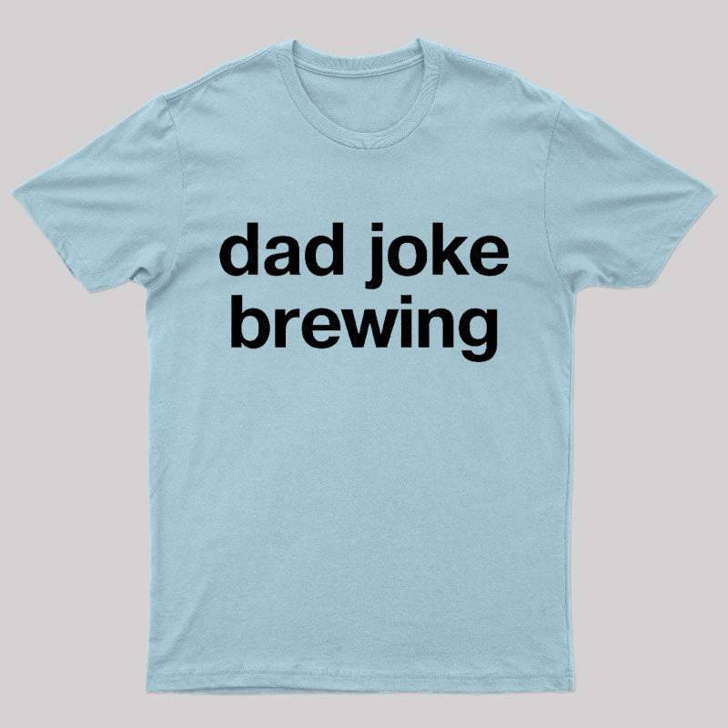 Dad Joke Brewing Geek T-Shirt