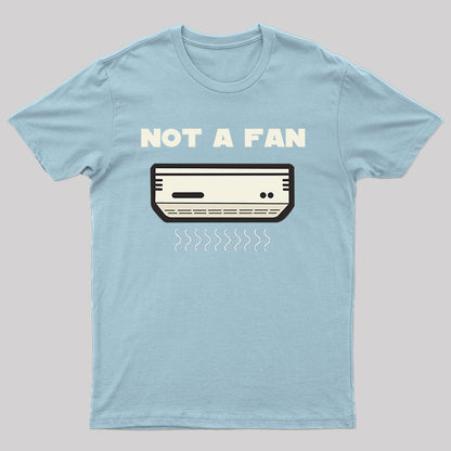 Not a Fan T-Shirt