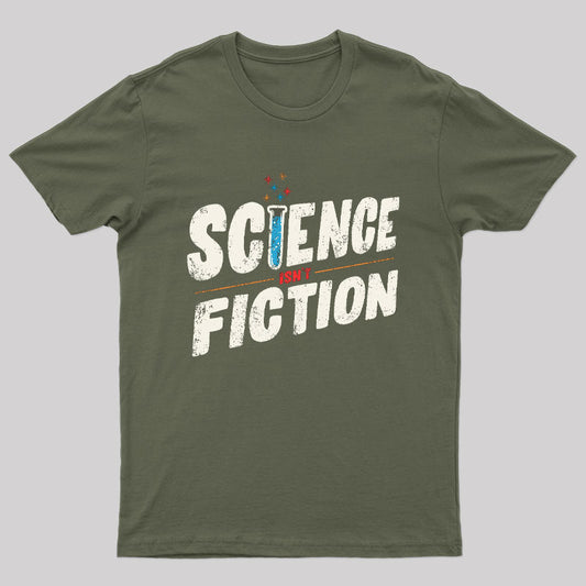 Science Isn't Fiction Nerd T-Shirt