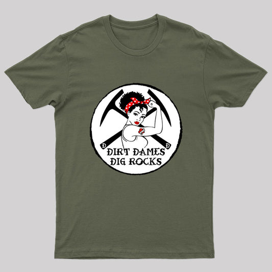 Dirt Dames Dig Rocks Geek T-Shirt