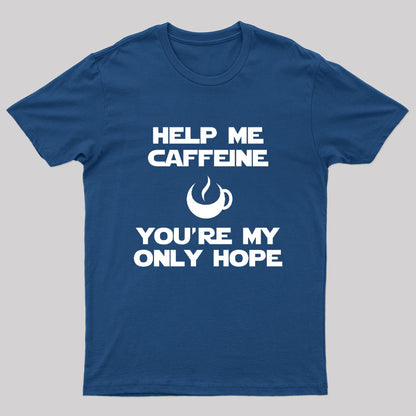 Help Me Caffeine Geek T-Shirt