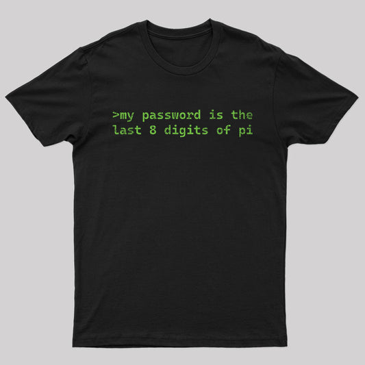 The Last 8 Digits of Pi Geek T-Shirt