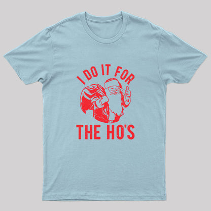 I Do It For The Hos T-Shirt