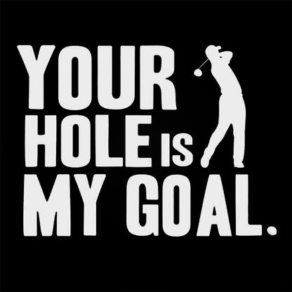 Hole Is My Goal T-Shirt