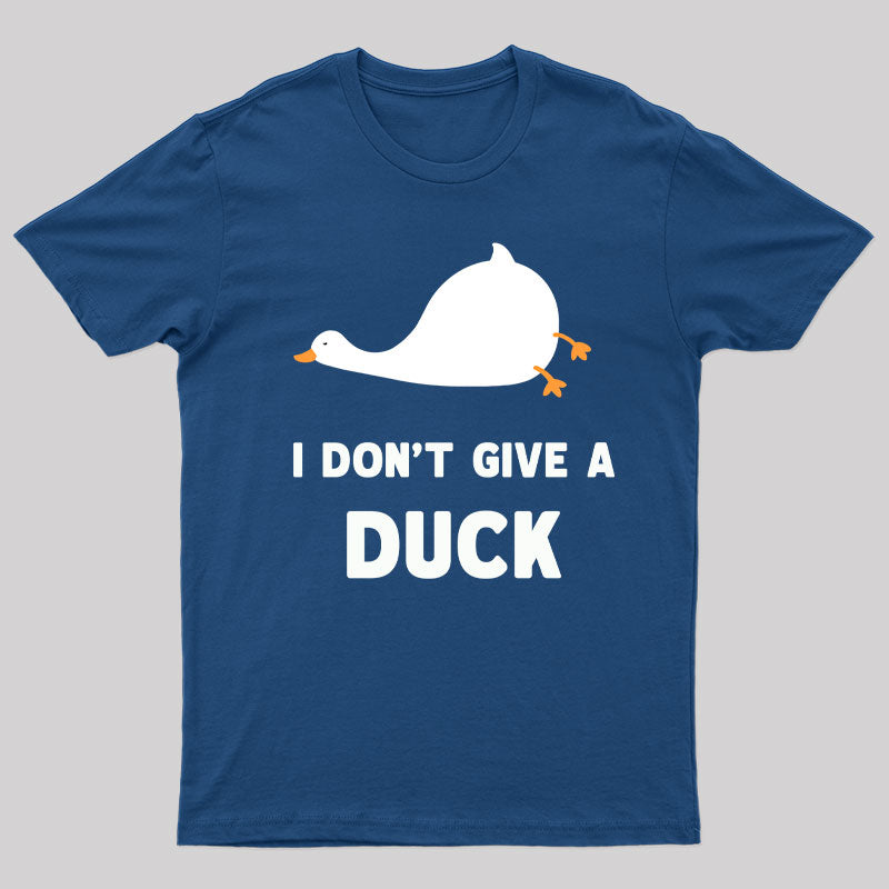 I Don't Give a Duck T-Shirt