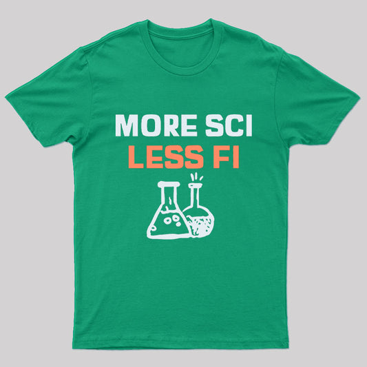 More Sci Less Fi T-Shirt