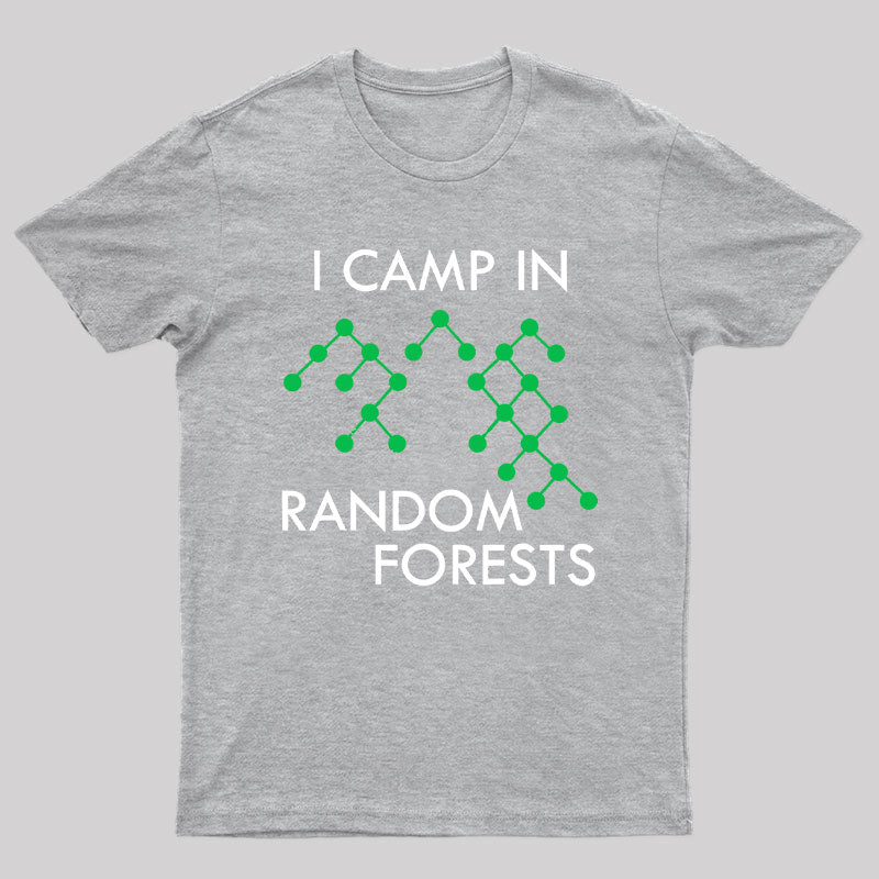 I Camp in Random Forests Data Scientist T-Shirt