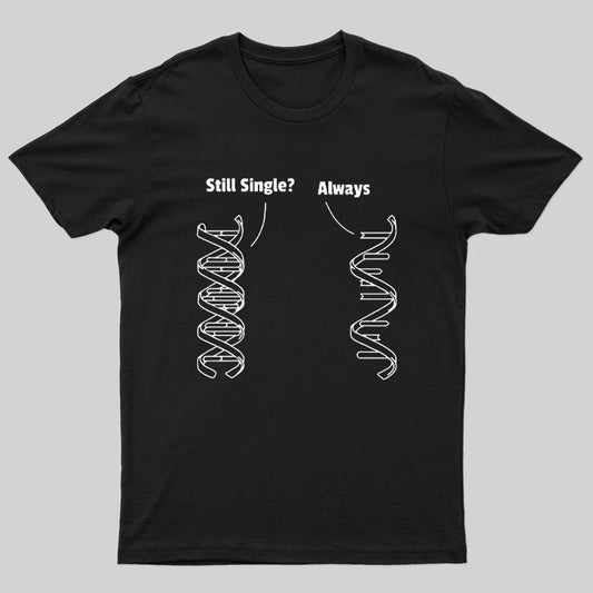 Still Single Always Funny Biology T-Shirt