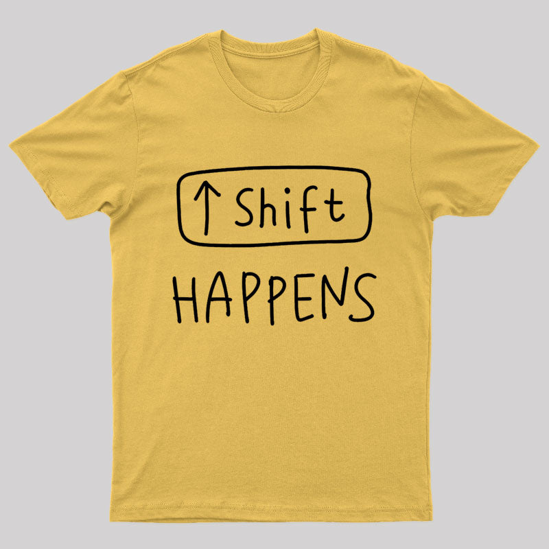 Shift Happens Geek T-Shirt