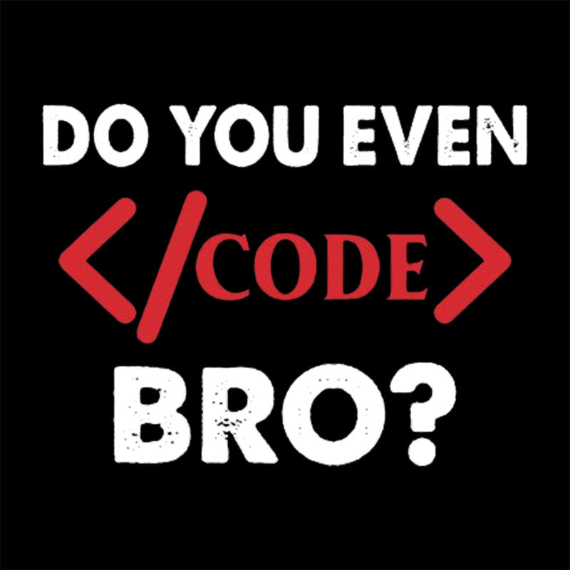 Do You Even Code Bro T-Shirt