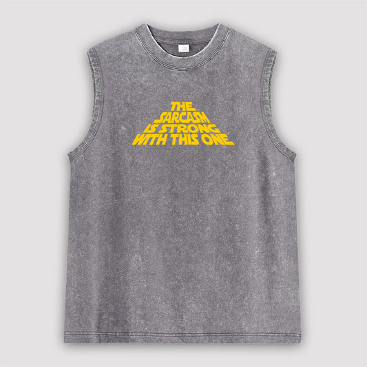 The Sarcasm Is Strong With This One Unisex Washed Tank