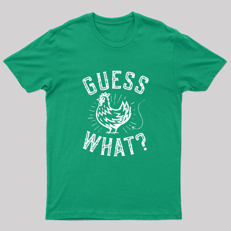 Guess What? T-Shirt
