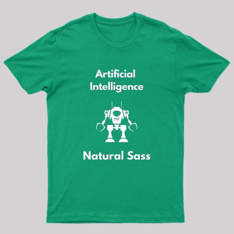 Artificial Intelligence Natural Sass T-Shirt