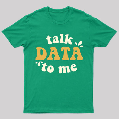 Talk Data To Me Data Scientist T-Shirt